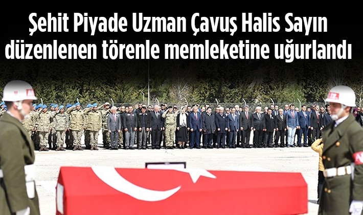 Şehit Piyade Uzman Çavuş Halis Sayın düzenlenen törenle memleketine uğurlandı