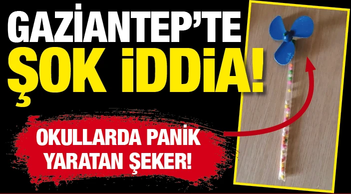 GAZİANTEP'TE ŞOK İDDİA! OKULLARDA PANİK YARATAN ŞEKER!