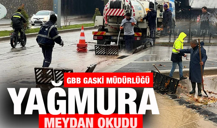 GBB GASKİ Müdürlüğü Yağmura Meydan Okudu 