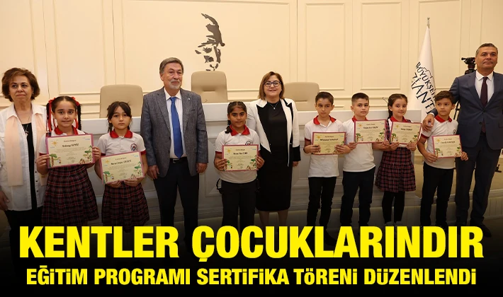 KENTLER ÇOCUKLARINDIR EĞİTİM PROGRAMI SERTİFİKA TÖRENİ DÜZENLENDİ