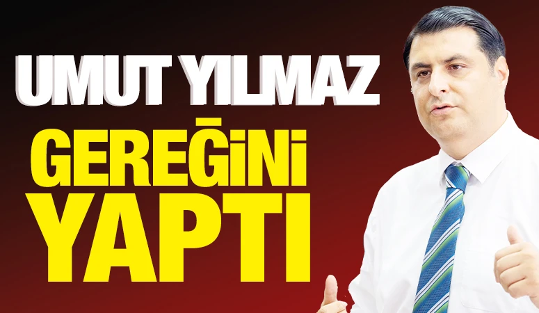 UMUT YILMAZ GEREĞİNİ YAPTI