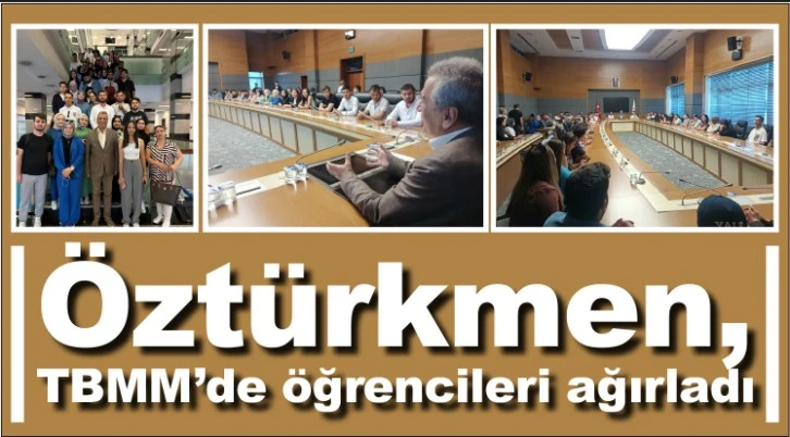 Öztürkmen TBMM'de öğrencileri ağırladı