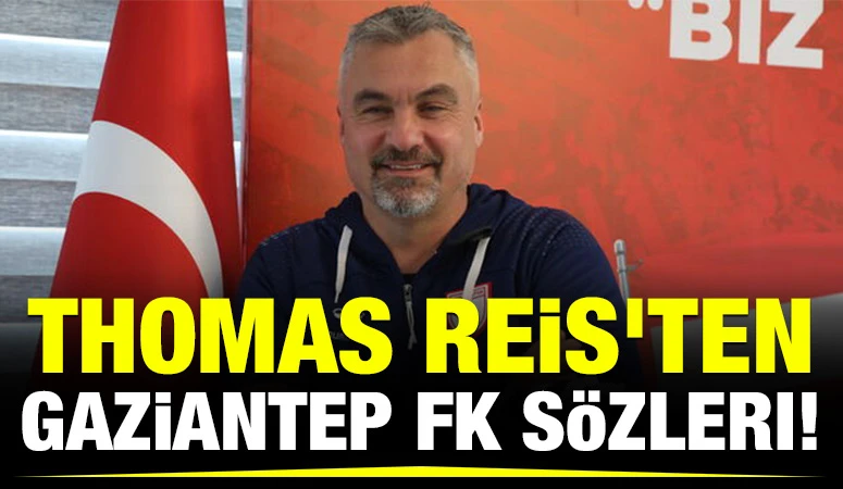 Thomas Reis'ten Gaziantep FK sözleri!