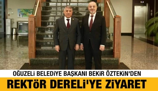 BEKİR ÖZTEKİN'DEN REKTÖR DERELİ'YE ZİYARET