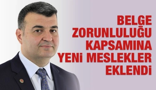 Belge Zorunluluğu Kapsamına Yeni Meslekler Eklendi