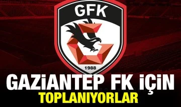 Gaziantep FK için toplanıyorlar