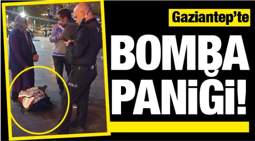 Gaziantep'te bomba paniği!