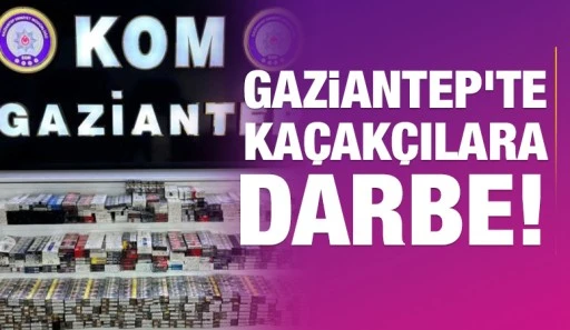 Gaziantep'te kaçakçılara darbe!