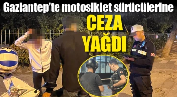 Gaziantep’te motosiklet sürücülerine ceza yağdı