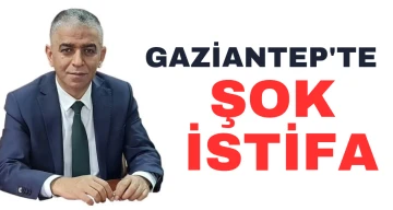 Gaziantep'te şok istifa 