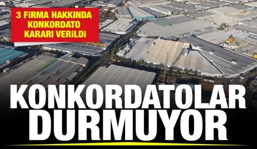 Konkordatolar durmuyor