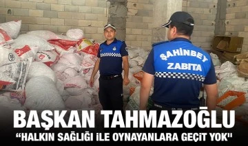 BAŞKAN TAHMAZOĞLU “HALKIN SAĞLIĞI İLE OYNAYANLARA GEÇİT YOK”