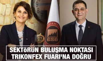 SEKTÖRÜN BULUŞMA NOKTASI TRIKONFEX FUARI'NA DOĞRU