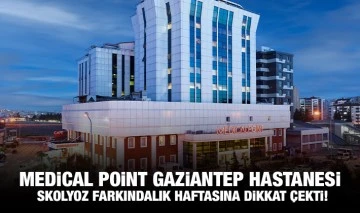 Medical Point Gaziantep Hastanesi Skolyoz Farkındalık Haftasına Dikkat Çekti!