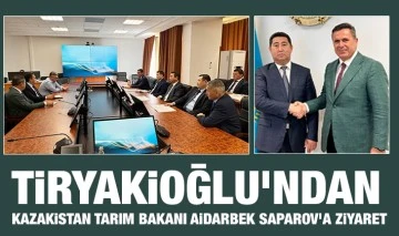 Tiryakioğlu'ndan Kazakistan Tarım Bakanı Aidarbek Saparov’a ziyaret