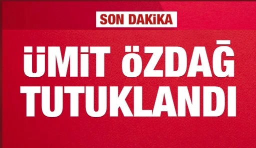 Ümit Özdağ tutuklandı