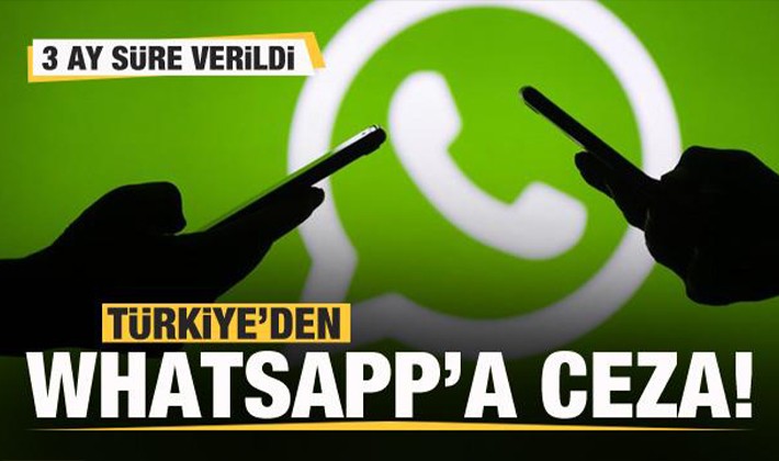 Türkiye'den WhatsApp’a ceza! 3 ay süre verildi