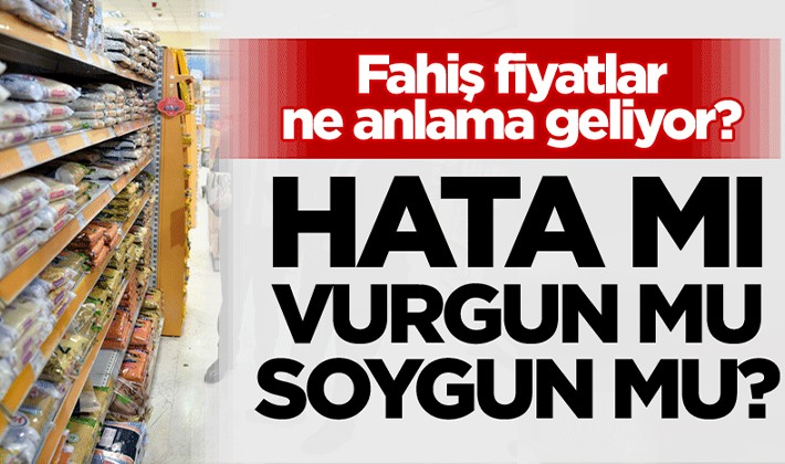 'Hata mı, vurgun mu, soygun mu?' Marketler birçok ürünü alış fiyatının 2-3 katına satıyor!