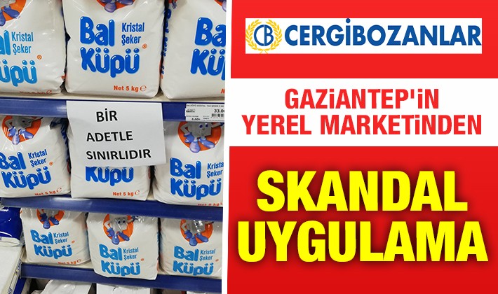 Gaziantep'in yerel marketinden skandal uygulama