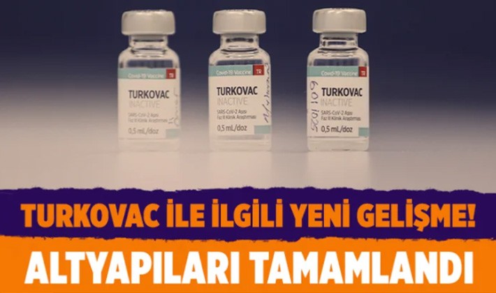 Yerli aşı TURKOVAC'ın iki tesiste seri üretimi için altyapı tamamlandı