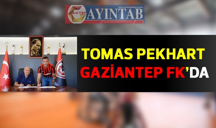 Tomas Pekhart Gaziantep FK’da
