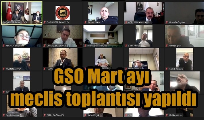 GSO Mart ayı meclis toplantısı yapıldı