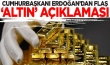 Cumhurbaşkanı Erdoğan'dan flaş 'altın' açıklaması